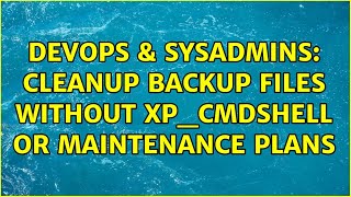 Celebrity DevOps & SysAdmins: Cleanup Backup Files without xp_cmdshell or maintenance plans Profile