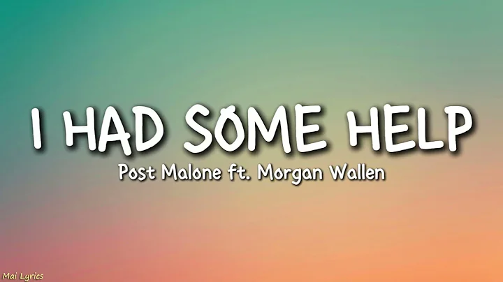 Post Malone - I Had Some Help (Lyrics) ft. Morgan Wallen