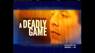 A Deadly Game - Scott Peterson Court TV Special 2005