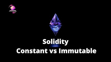 11. Solidity Constant vs Immutable