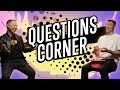 Questions Corner with Ark &amp; Trav