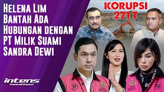 Helena Lim Bantah  Ada Hubungan Dengan PT Milik Suami Sandra Dewi