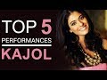 Top 5 Performances of Kajol