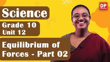 Lesson 12  -  Equilibrium of Forces (Part 02) | Grade 10 Science in English Unit 12 Part 02