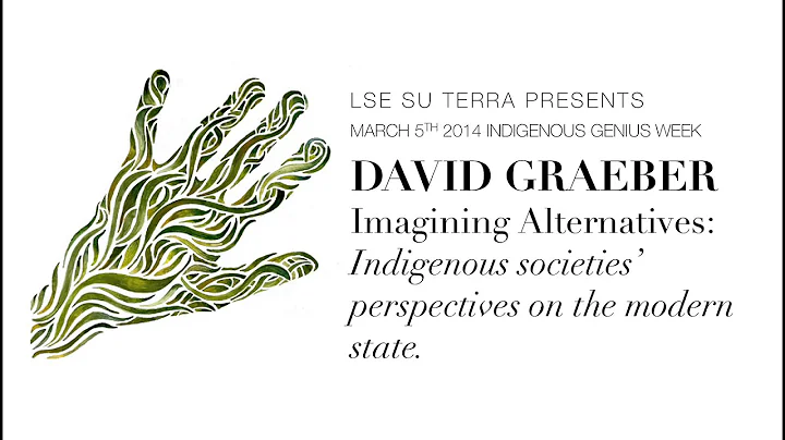 David Graeber - Delivers a talk on 'indigenous' peoples.