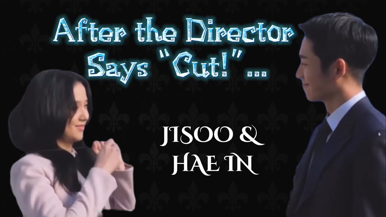 Part 1 - JISOO & HAE IN: After the Director says “Cut!” | Snowdrop behind the scenes