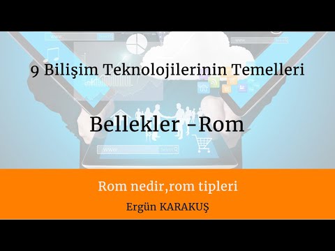 9 Bilişim Teknolojilerinin Temelleri - Bellekler, Rom nedir, rom tipleri