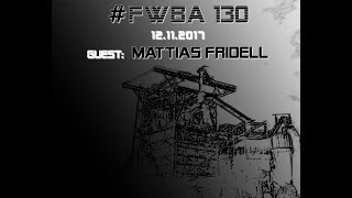 #FWBA 0130 with Mattias Fridell on Fnoob Techno Radio