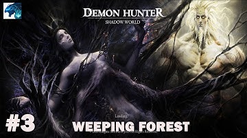 DEMON HUNTER (Shadow World) Premium part 03 ( Weeping Forest ) walkthrough