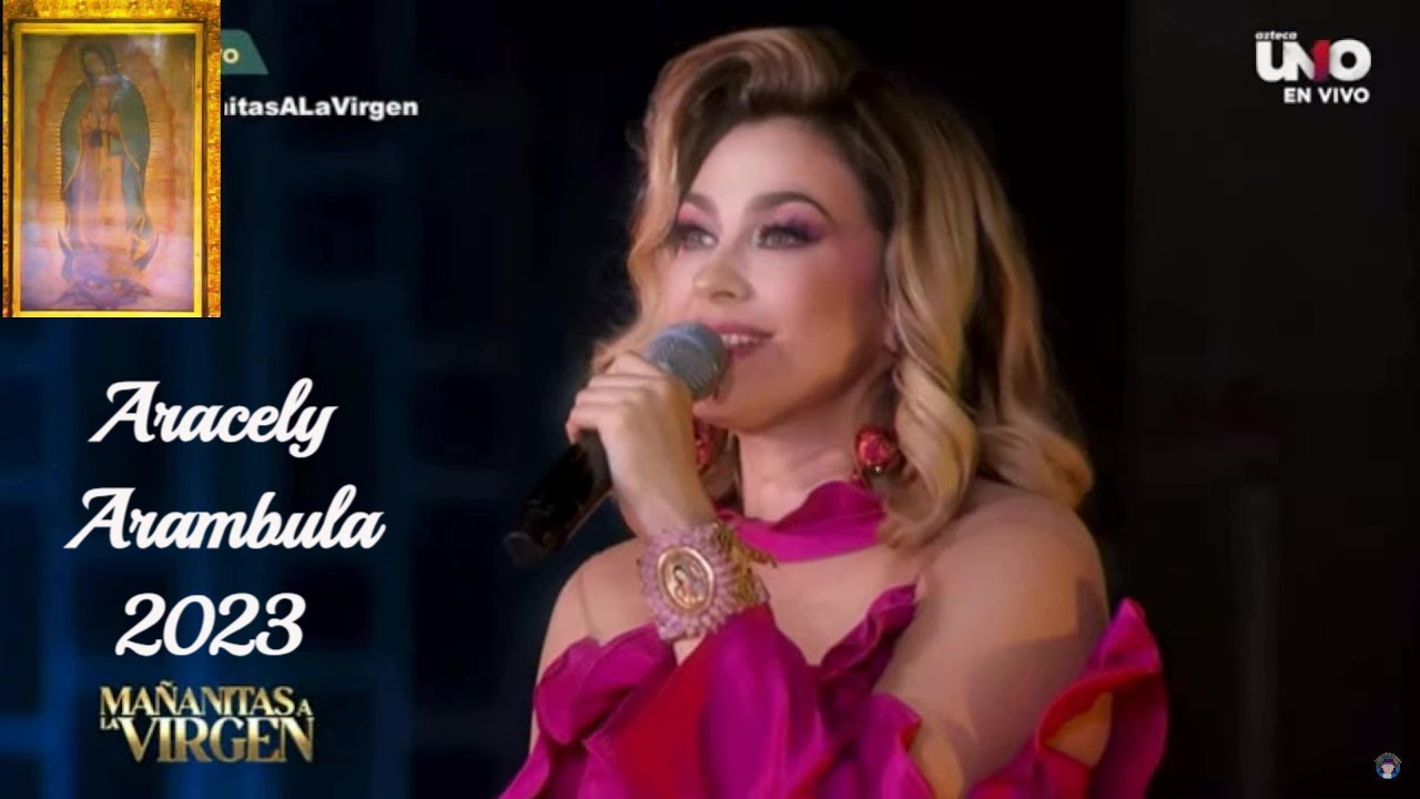 ARACELY ARAMBULA  MAÑANITAS 2023 Canta  