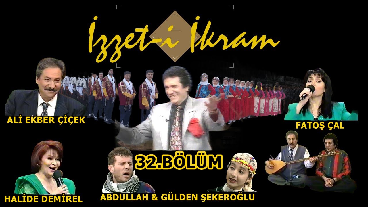 İzzet-i İkram 32. Bölüm: Ali Ekber Çiçek & Fatoş Çal & Halide Demirel & İzzet Altınmeşe