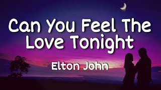 Can You Feel The Love Tonight - Elton John (Lyrics)🎶