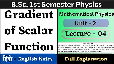 Gradient of Scalar Field | Unit-2 | L-04 | BSc 1st Semester Physics | Vector Calculus