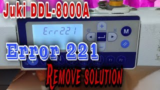 How to Remove Error 221.খুব সহজেই Error 221 Remove করুন। juki DDL-8000A.(2023)