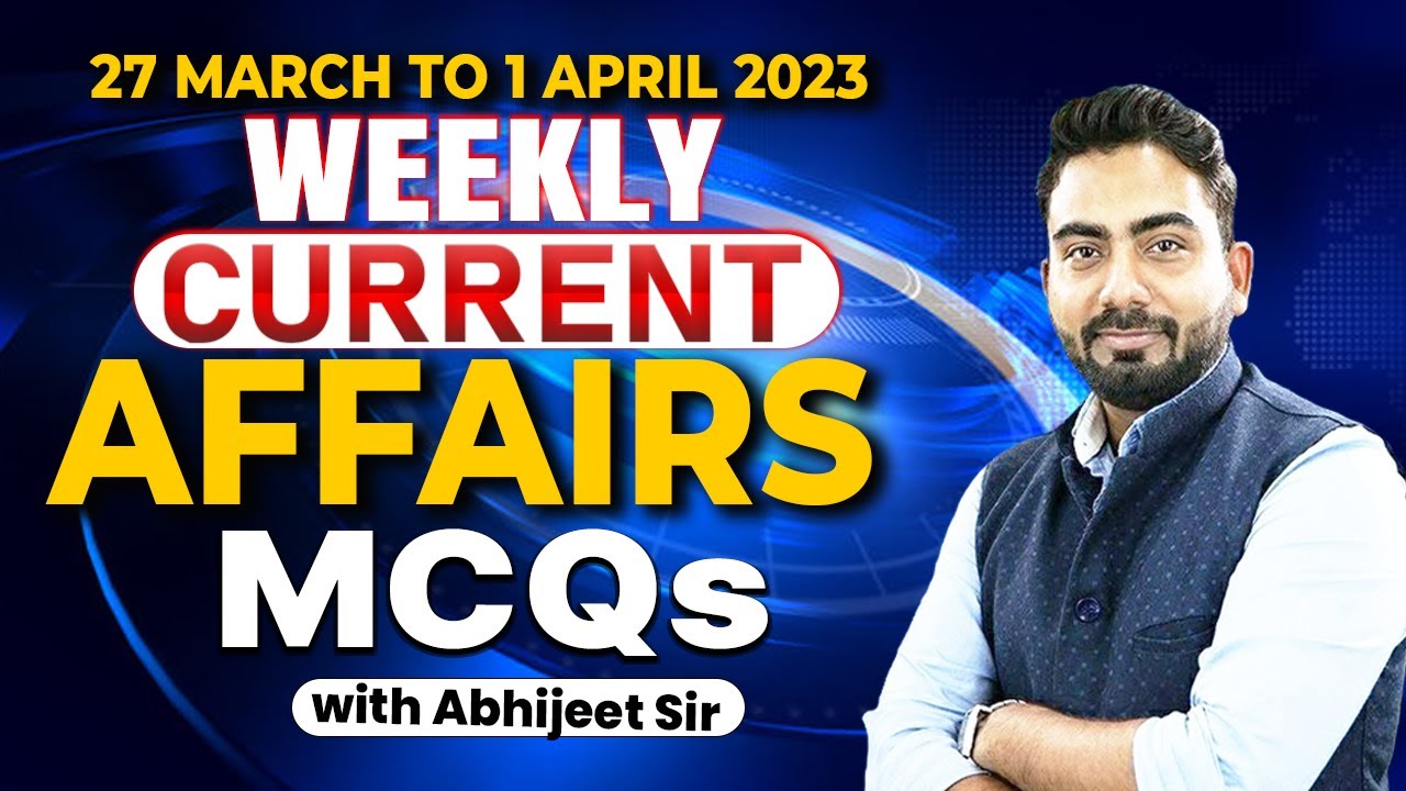 Weekly Current Affairs | Weekly MCQ | Most Important News | 27 March to ...