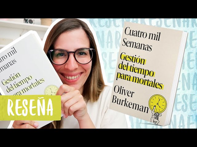 Reseña/Resumen Cuatro Mil Semanas (Four Thousand Weeks)