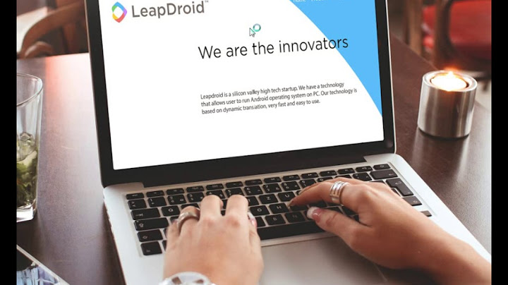 Cài đặt phần mềm leapdroid về máy tính bị lỗi năm 2024