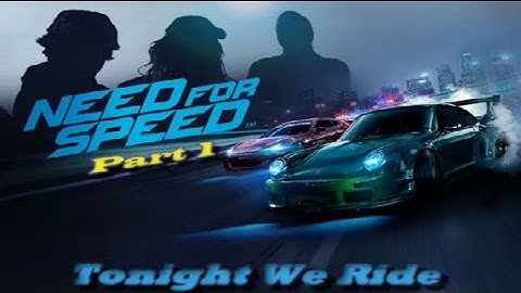Need For Speed 2015 - Tonight We Ride ( Part 1)