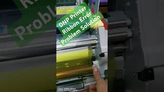 DNP Printer Ribbon Error Problem Solution #dnp #ribbonproblem #01617589582