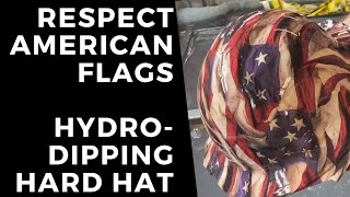 BEST HYDRO DIPPING ON YOUTUBE | RESPECT AMERICAN FLAGS ON HARD HAT | BAG R BUCK HYDROGRAPHICS