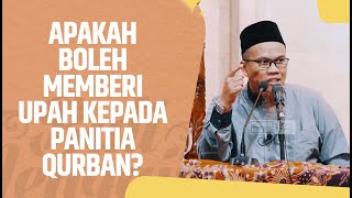 Apakah Boleh Memberi Upah Kepada Panitia Qurban? - Ustadz Dr. (Hc). Kholiful Hadi, MM