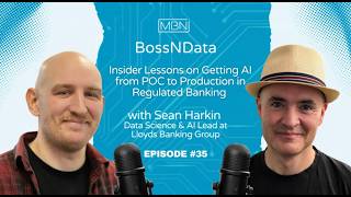 Insider Lessons on Getting AI from POC to Production in Regulated Banking with Sean Harkin
