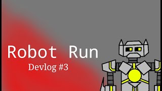 Robot Run Devlog 3 - Finished animations and more boring hitboxes Profile