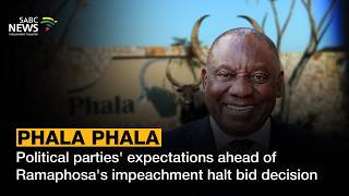 Political parties expectations ahead of Ramaphosas impeachment halt bid decision