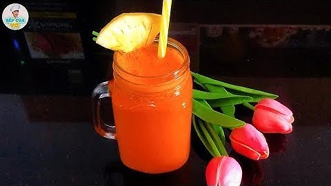 NƯỚC ÉP THƠM CÀ RỐT thơm ngon, tăng sức đề kháng cho mọi nhà | Bếp Của Vợ