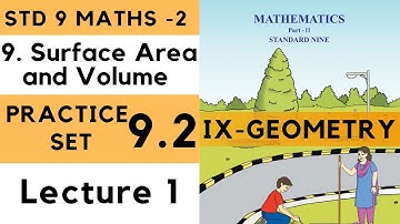 Practice Set 9.2 Class 9 Part 1 Chapter 9 Surface Area and Volume | 9th Maths 2 | Std 9 | Geometry