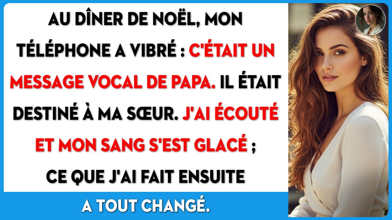 Au dîner de Noël, j'ai reçu un mémo vocal de mon père par erreur. Il était pour ma sœur.
