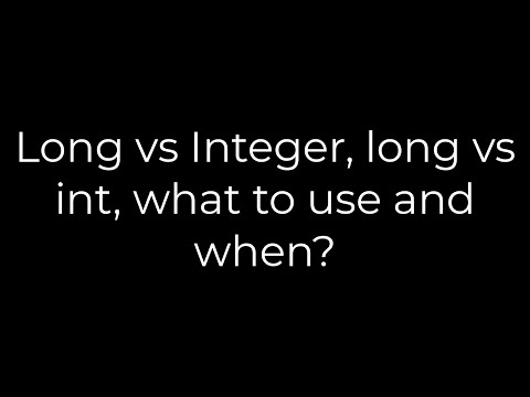 Java :Long vs Integer, long vs int, what to use and when?(5solution)