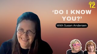 “Do I Know You?” with Susan Andersen | Tzuzamen