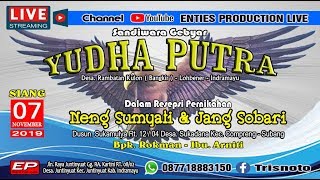 LIVE SIANG II SANDIWARA YUDHA PUTRA II DESA. SUKADANA - COMPRENG - SUBANG II 07 NOVEMBER 2019