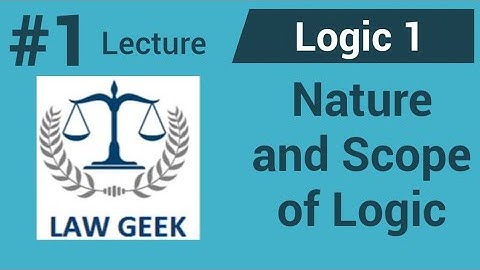 Logic 1: Lecture 1| Nature and Scope of Logic