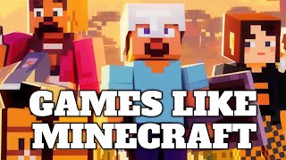 8 Games to Play if You Like Minecraft 