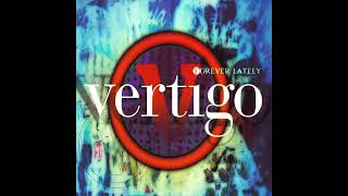 Vertigo - Forever Lately (Radio Edit)