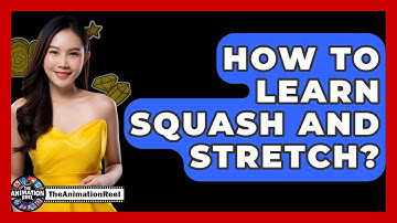 How To Learn Squash And Stretch? - The Animation Reel
