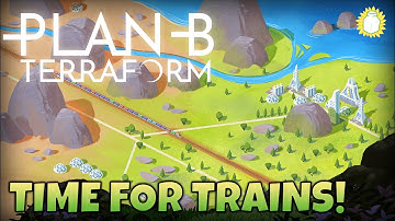 THE TRAINS ARE PULLING IN! | Plan B: Terraform | Full Release | Part 2