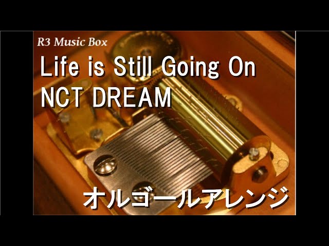 Life is Still Going On/NCT DREAM【オルゴール】 - YouTube