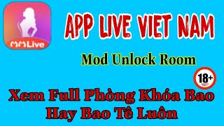 App Live Vn Mmlive Bản Mod Mở Khóa Phòng Xem Full Free Quá Hay