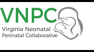 Virginia Neonatal Perinatal Collaborative (VNPC) Fourth Annual Summit