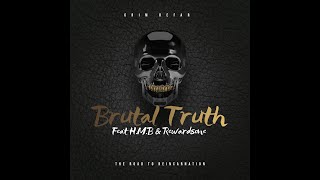 Brutal Truth. Feat H.M.B & REWARDSone