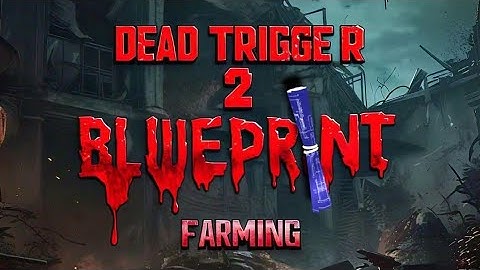 Dead Trigger 2 Blueprint Farming!! Updated 2024 Trick.