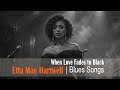 Etta Mae Hartwell | Soulful Blues with Heartfelt Emotion & Timeless Love Songs