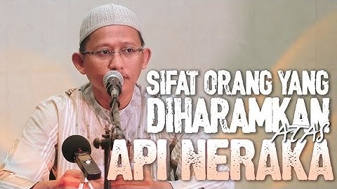 Kultum Subuh: Sifat Orang Yang Diharamkan Atas Neraka - Ustadz Badrusalam, Lc.