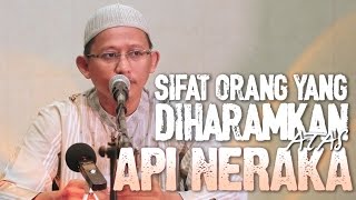 Kultum Subuh: Sifat Orang Yang Diharamkan Atas Neraka - Ustadz Badrusalam, Lc.