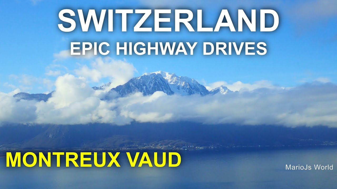 Switzerland epic drives 🇨🇭 Highways of the Swiss canton Vaud around Montreux
