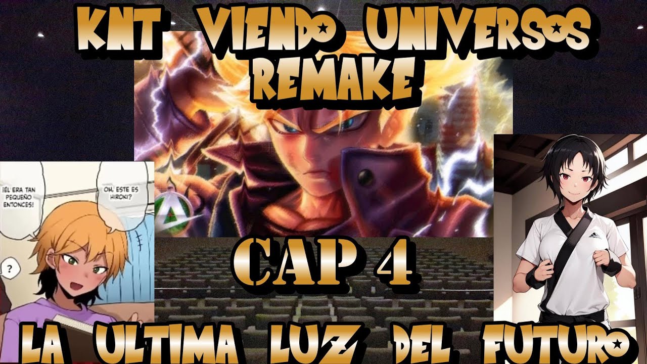 knt viendo universos remake capitulo 4:hiroki del futuro (la ultima luz del futuro)