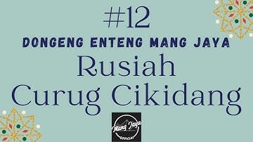 RUSIAH CURUG CIKIDANG 12, Dongeng Enteng Mang Jaya, Carita Sunda @MangJayaOfficial